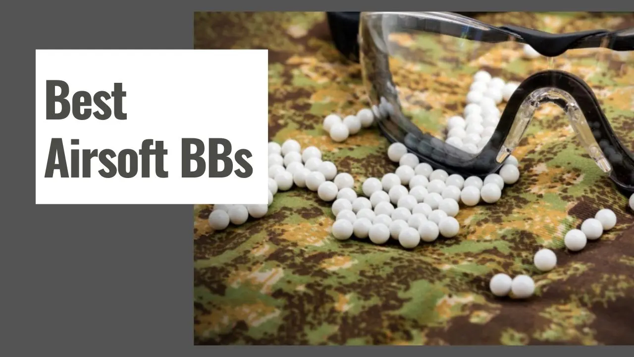 Best Airsoft BBs