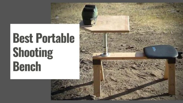 Best Portable Shooting Bench