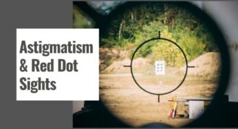 Astigmatism & Red Dot Sights