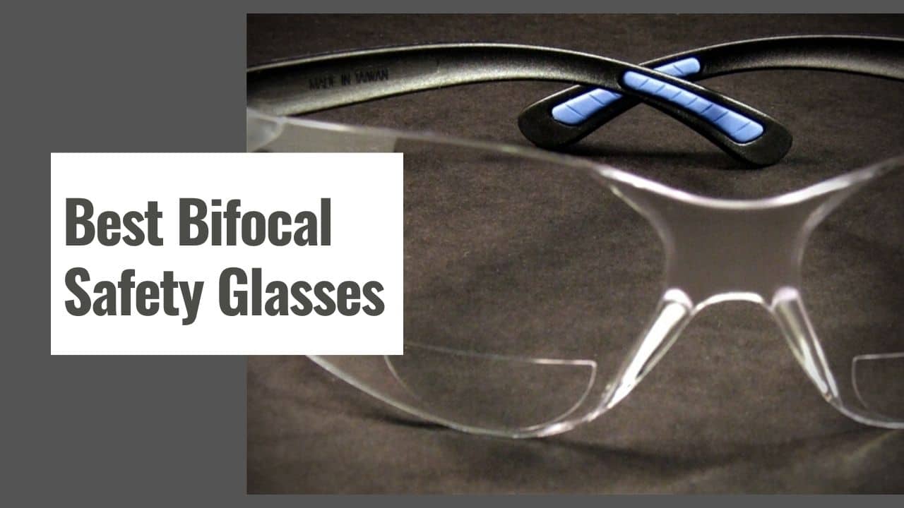 Best Bifocal Safety Glasses