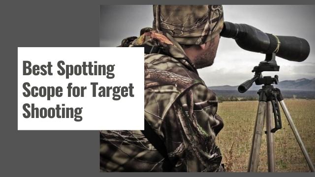 Best Spotting Scope for Target Shooting