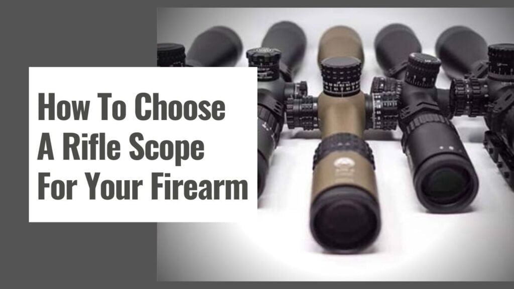 How To Choose A Rifle Scope For Your Firearm