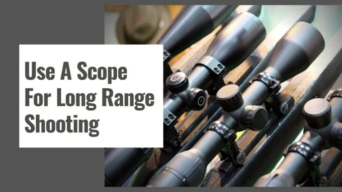 How To Use A Scope For Long Range Shooting