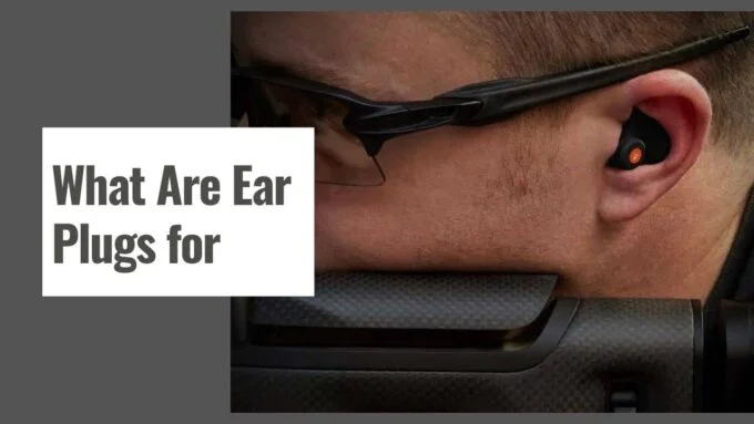 What Are Ear Plugs for