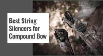 Best String Silencers for Compound Bow in 2024