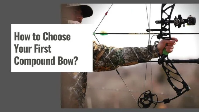 How to Choose Your First Compound Bow