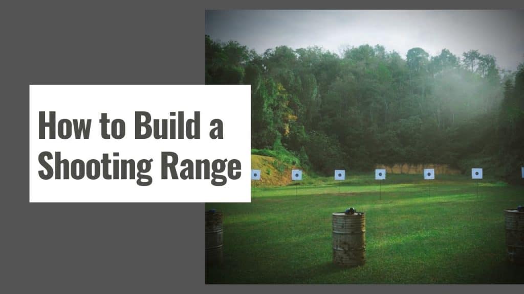 How to Build a Shooting Range