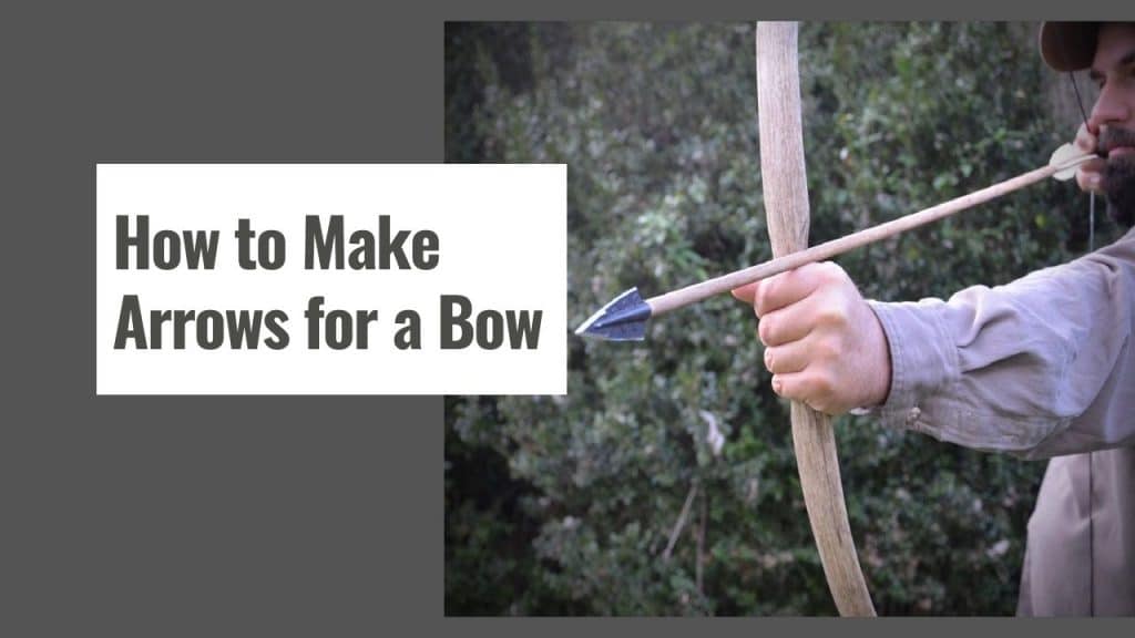 How to Make Arrows for a Bow