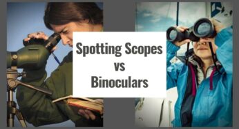 Spotting Scopes vs Binoculars