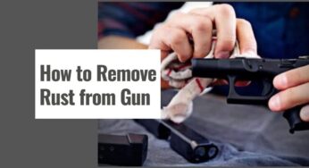 How to Remove Rust from Gun?