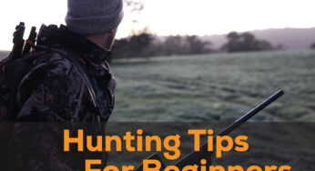 Hunting Tips for Beginners: Essential Advice to Get Started