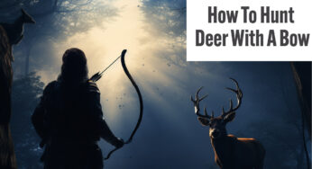 Hunting Deer with a Bow: A Comprehensive Guide
