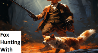 Fox Hunting with Dogs: Unveiling the Art of the Chase