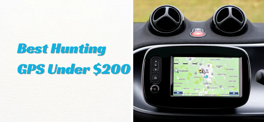 Best Hunting GPS Under $200