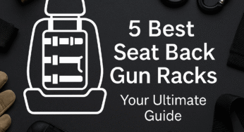 5 Best Seat Back Gun Racks: Your Ultimate Guide