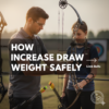 how to increase draw weight safely