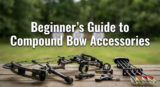 Beginner’s Guide to Compound Bow Accessories