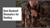 Best Bushnell Binoculars for Hunting in 2025
