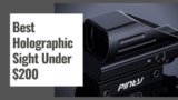 5 Best Holographic Sight Under $200 in 2025