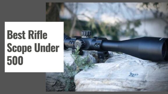 Best Rifle Scopes Under $500: Verified Budget Optics Guide