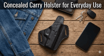 Concealed Carry Holster for Everyday Use: The Complete Guide