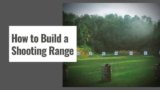 How to Build a Shooting Range – Indoor Shooting Range at Home
