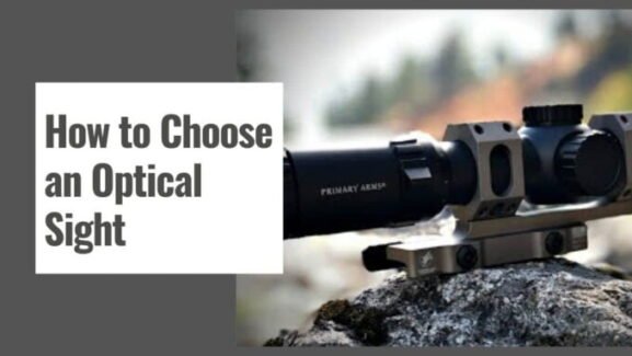 How to Choose an Optical Sight – 8 Things to Look