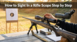 How to Sight In a Rifle Scope Step by Step – Complete Detailed Guide