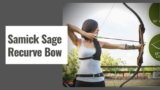 Samick Sage Recurve Bow Review