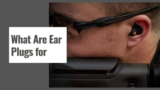 What Are Ear Plugs for?