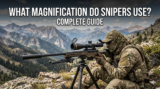 What Magnification Do Snipers Use?